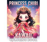 Kawaii Princess Chibi Coloring Book: Cute Coloring Pages With Kawaii Chibi Girls in Princess Costumes For Stress Relief & Relaxation | Wonderful Fashion Collection