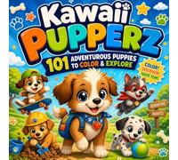 "Kawaii Pupperz: 101 Adventurous Puppies to Color & Explore": Color discover.Have fun!
