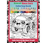 Kawaii Race Cars: Coloring Book - Cute Cars at the Race Track! Big Eyes, Big Smiles, Hours of Coloring Fun! By BraggAboutStuff