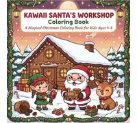 Kawaii Santa's Workshop Coloring Book: A Magical Christmas Coloring Book for Kids Ages 4-8 - 40 Cute Elves, Toys & North Pole Scenes