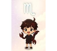 Kawaii Scorpio with Chibi Boy: Adorable Zodiac Notebook with a Cute Chibi Scorpio Boy - Lined Pages for Journaling, School, or Drawing