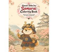 Kawaii Shiba Inu Samurai Coloring Book: Bold and Easy Coloring Pages for Adults and Beginners