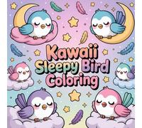 Kawaii Sleepy Bird Coloring: A delightful and relaxing coloring journey filled with adorable sleepy birds for all ages.