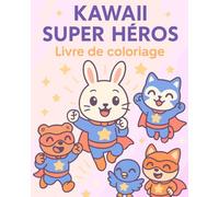Kawaii Super Héros Livre de coloriage: Un monde de super-héros mignons à colorier - Activité créative pour enfants
