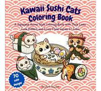 Kawaii Sushi Cats Coloring Book: A Japanese Anime Style Coloring Book with Thick Lines, Cute Kittens and Funny Food Scenes to Color