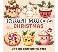 kawaii Sweets Christmas Coloring Book for Adults and Teens: 50 Bold and Easy Cute kawaii designs for Relaxation (Christmas Bold and Easy)