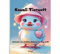 Kawaii Tierwelt: Einfaches und niedliches Malbuch für Jung & Alt: Süße Ausmalbilder zur Entspannung für Jugendliche und Erwachsene