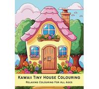 Kawaii Tiny House Colouring: Escape into a world of the cutest tiny houses