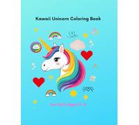 Kawaii Unicorn Coloring Book for Girls Ages 4-8: Big and Easy Super Cute Unicorns and Magical Friends with Bold Simple Designs for Relaxing Creative ... Little Girls Who Love Fantasy and Rainbows