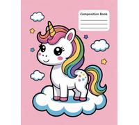 Kawaii Unicorn Rainbow Composition Notebook: 120 Pages, with Cartoon Cover Design, ideal for Creative Writing, School Notes, Teachers, Teens, Writers, ... ideal for Creative Writing, School Notes, Tea