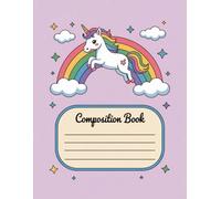 Kawaii Unicorn Rainbow Composition Notebook: 120 Pages, with Cutest Cover Design, designed for Drawing, Ideas, Kids, Girls, Teens, Back to School ... Ideas, Kids, Girls, Teens, Back to School gif