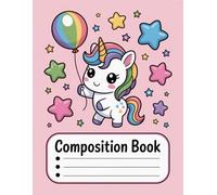 Kawaii Unicorn Rainbow Composition Notebook: 120 Pages, with Cutest Cover Design, ideal for Creative Writing, School Notes, Women, Writers, Summer ... Writing, School Notes, Women, Writers,