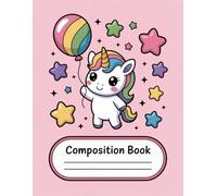 Kawaii Unicorn Rainbow Composition Notebook: 120 Pages, with Fantasycartoon Cover Design, great for Creative Writing, Ideas, Kids, Teens, Summer ... for Creative Writing, Ideas, Kids, Teens, Sum