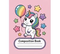 Kawaii Unicorn Rainbow Composition Notebook: 120 Pages, with Warmcozy Cover Design, ideal for Journaling, Ideas, Writers, Teachers, Girls, Holiday ... Ideas, Writers, Teachers, Girls, Holiday g