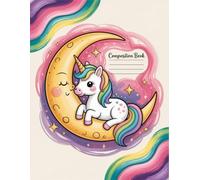 Kawaii Unicorn Rainbow Composition Notebook: 120 Pages, with Watercolor Cover Design, perfect for Creative Writing, Drawing, Women, Writers, Teachers, ... for Creative Writing, Drawing, Women, Writ