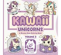 Kawaii Unicorns Coloring Book: 50 Super Cute Kawaii Unicorn Pages - Fun Coloring for Kids, Teens & Adults! - Perfect for All Ages Who Love Magical Creatures and Cozy, Dreamy Scenes