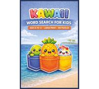 Kawaii Word Search for Kids Ages 8 to 12: Large Print Puzzle Collection with 100 Puzzles and 2000 Unique Words on Kawaii Animals, Cute Snacks, and Chibi Characters