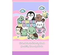 KAWAII WORDS: Cute Animals Coloring Book for Kids, Teens & Adults: 100 Adorable Pages | 6x9” Hardcover | Relaxing Kawaii Animals to Color | Perfect Gift for All Ages