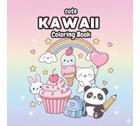 Kawaii World Coloring Book for Kids Ages 4-8: 100 Super Cute Animals, Foods & Magical Things to Color: Fun and Easy Coloring Pages of Adorable Cats, ... and More - Perfect Gift for Boys & Girls