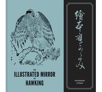 Kawanabe Kyōsai An Illustrated Mirror of Hawking (Relié)