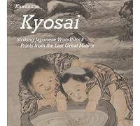 Kawanabe Kyosai Striking Japanese Woodblock Prints from the Last Great Master