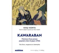 Kawaraban. Prémices d’une presse populaire dans le Japon d'Edo Faits divers, vengeances et catastrophes - Kenji Morita - Hemispheres - broché - Essai