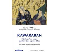 Kawaraban. Prémices d’une presse populaire dans le Japon d'Edo: Faits divers, vengeances et catastrophes