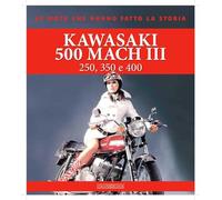 Kawasaki 500 Mach III. 250, 350 e 400. Ediz. a colori