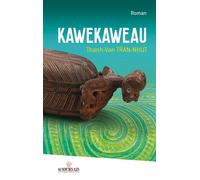 Kawekaweau - Tran Nhut - Au Vent Des Iles - broché - Roman