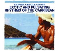 Kawina Creole Group - Exotic & Pulsating Rhythms of The Carribean