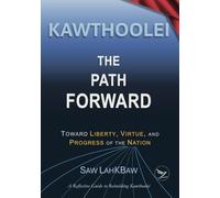 Kawthoolei - The Path Forward: Toward Liberty, Virtue, and Progress of the Nation