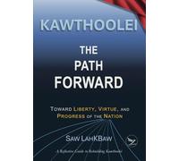 Kawthoolei - The Path Forward: Toward Liberty, Virtue, and Progress of the Nation