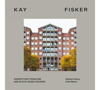 Kay Fisker: Danish Functionalism and Block-Based Housing