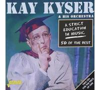Kay Kyser & His Orchestr – A Strict Education in Mus – Import