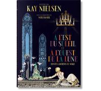 Kay Nielsen À l'Est du Soleil et à l'Ouest de la Lune - Daniel Noël - Taschen - relié - Monographie