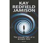 Kay Redfield Jamison Biography: The Unquiet Path of a Brilliant Mind