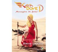 KAYA DOVE 1 - Messagère du futur - Pierre Lassalle - Terre De Lumiere - broché - Roman