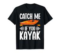 Kayak - Attrape-Moi si tu Kayak - pagaie T-Shirt