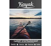 Kayak Carnet d’entraînement: Cahier d'exercice pour progresser | Sport et passion pour le Kayak | Livre pour enfant ou adulte | Entraînement et apprentissage, cahier de sport |