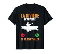 Kayak Drôle La Rivière M'appelle Et Je Dois Y Aller Canoë T-Shirt
