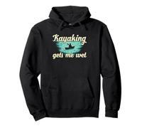Kayak Humour Wet Citation Funny Paddling Lake Graphic Sweat à Capuche