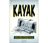 Kayak - manuel illustré de navigation en eau vive perfectionnement et techniques avancées - Paul Villecourt - Canotier Ravel Eds Le - Livre