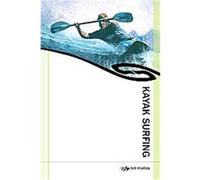 Kayak Surfing, How to Paddle Series Bill Mattos (Auteur)