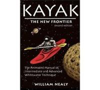 Kayak The New Frontier by William Nealy William Nealy (Auteur)