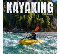 Kayaking Calendar 2027: Paddle Routes and River Days