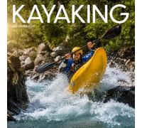 Kayaking Calendar 2027: Paddles, Rivers and Open Water