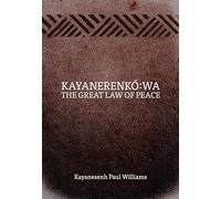 Kayanerenkó: WA: The Great Law of Peace