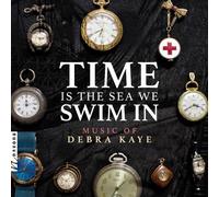 Kaye / Ketter / Aznavoorian - Time is The Sea We Swim in