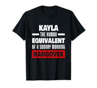Kayla drôle Disant Gueule de Bois Humaine Kayla Nom T-Shirt Graphique avec Valeur