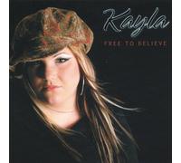 Kayla - Free to Believe